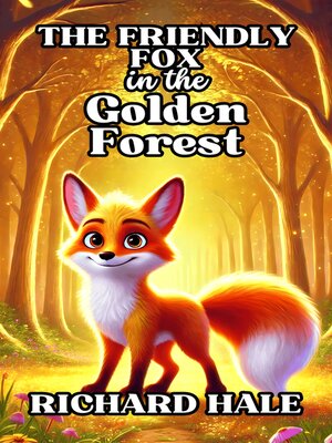 cover image of The Friendly Fox in the Golden Forest